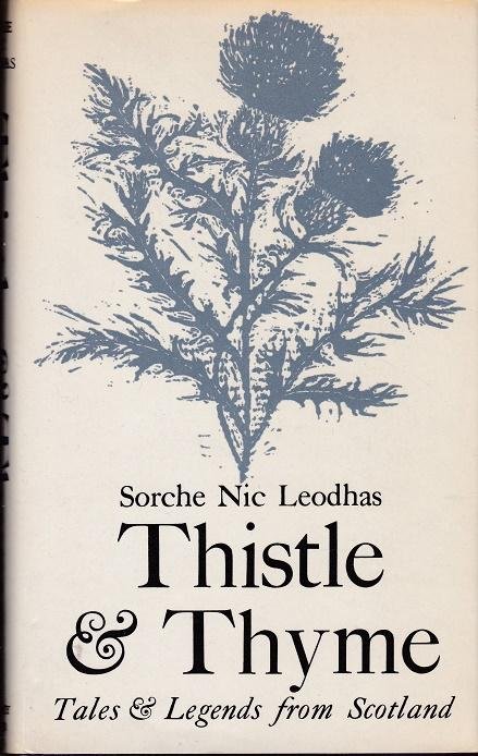 Leodhas, Sorche Nic - Thistle and Thyme Tales and Legends from Scotland