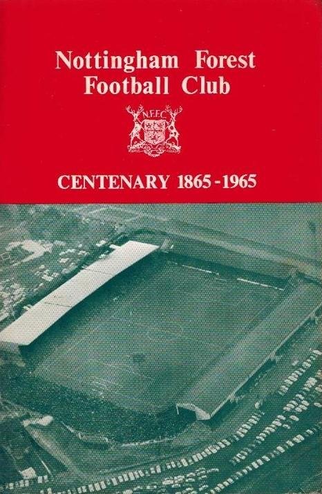 TURNER, A.J. - The hunderd years story of the Nottingham Forest Football Club -1865-1965