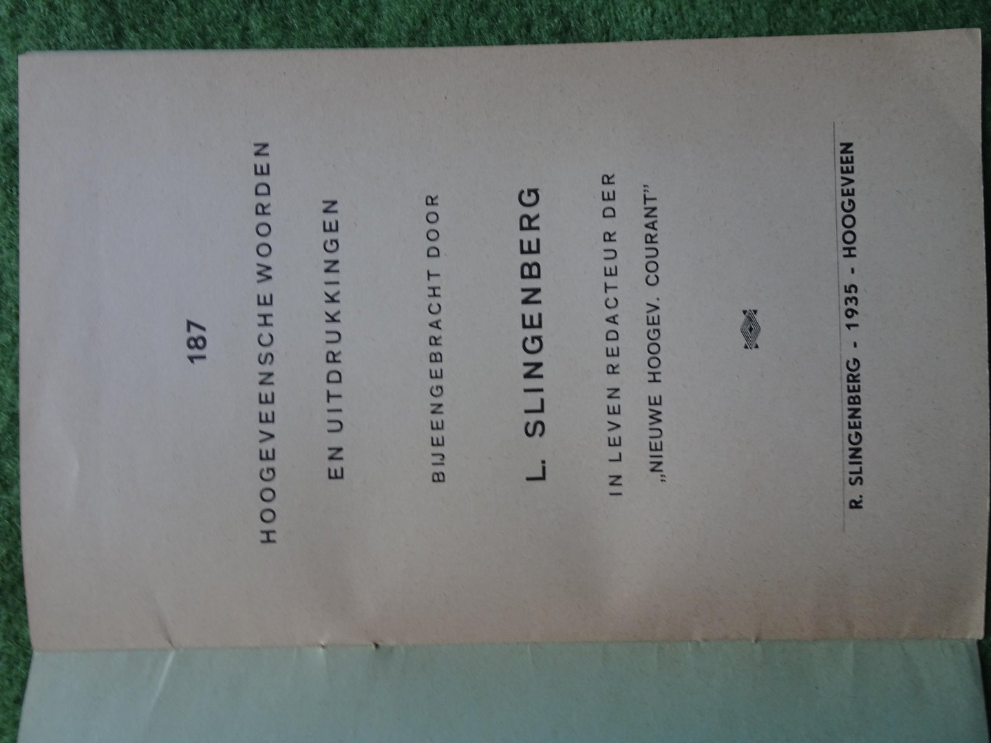 Slingenberg, L., in leven redacteur der "Nieuwe Hoogev. Courant" - 187 Hoogeveensche woorden en uitdrukkingen bijeengebracht door L. Slingenberg