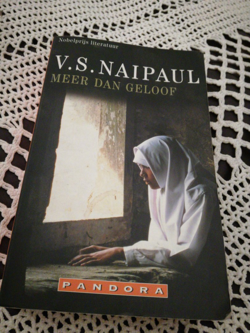 Naipaul, V.S - Meer dan geloof