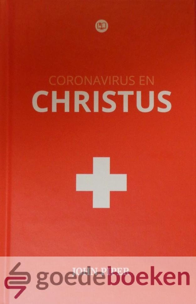 Piper, John - Coronavirus en Christus *nieuw*