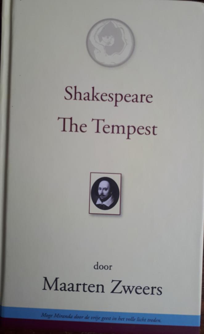 ZWEERS, Maarten - Shakespeare The Tempest. Moge Miranda door de vrije geest in het volle licht treden