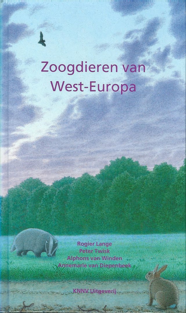 Lange, Rogier e.a. Peter Twisk; Alphons van Winden; Annemarie van Diepenbeek - ZOOGDIEREN  VAN WEST-EUROPA