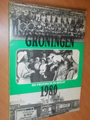 Meyer, F; Scholma, M. - Groningen 1980. De provincie in beeld