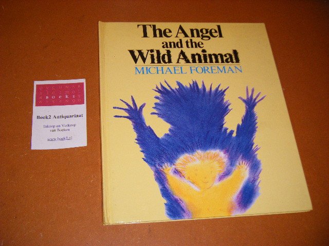 Michael Foreman - The Angel and the Wild Animal
