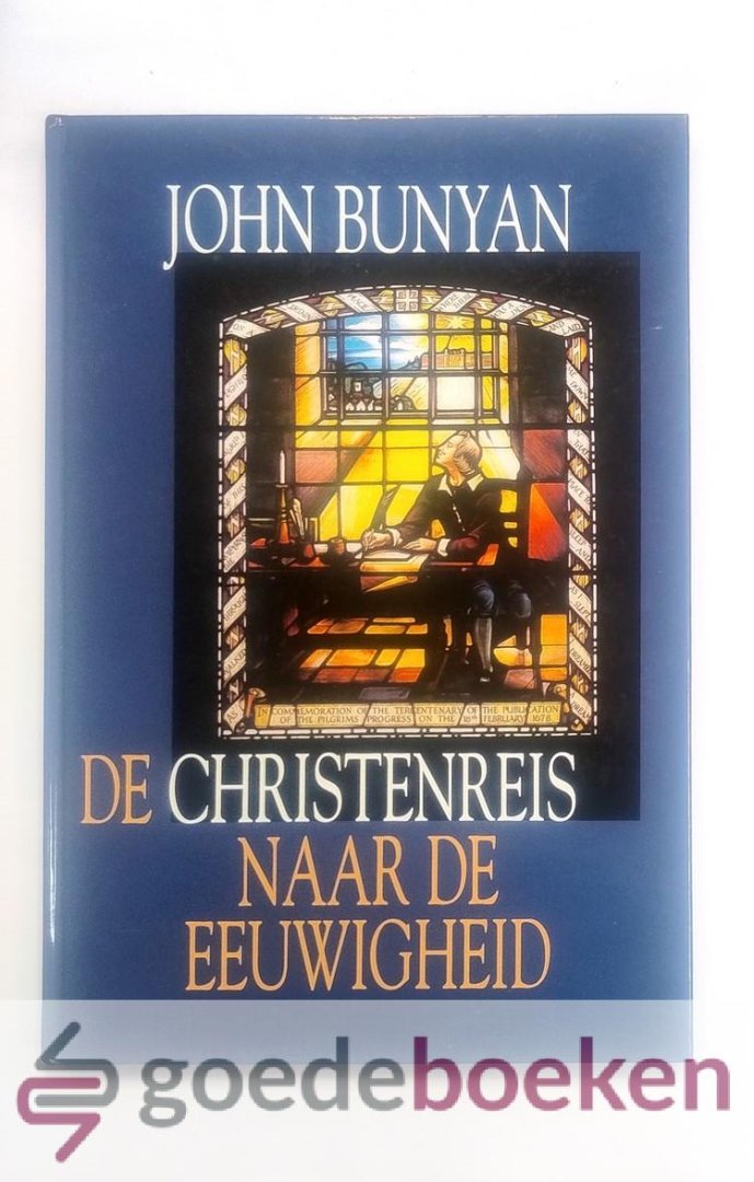 Bunyan, John - De Christenreis naar de eeuwigheid --- Met 73 geschilderde taferelen