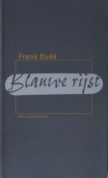 Budé, Frans. - Blauwe rijst.