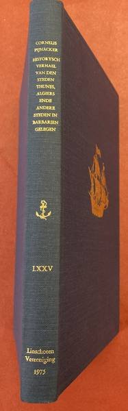 KRIEKEN, G.S. VAN - Dr. Cornelis Pijnacker. Historysch verhael van den steden Thunes, Algiers ende andere steden in Barbarien gelegen.