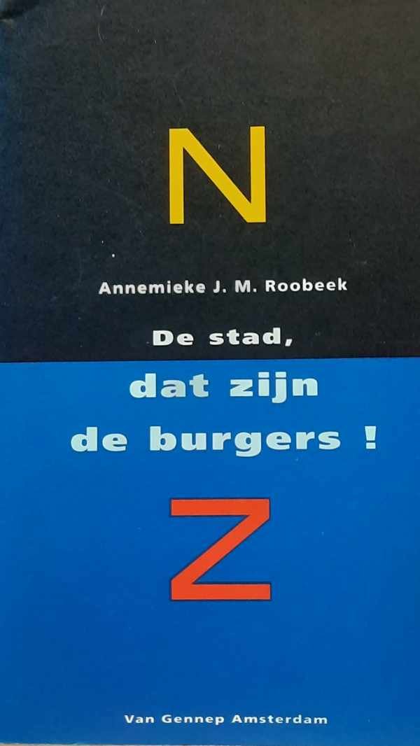 Annemieke J. M. Roobeek - De stad, dat zijn de burgers!