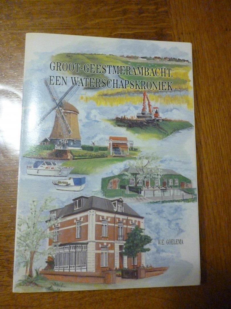 Goelema W.E. - Groot-Geestmerambacht een waterschapskroniek