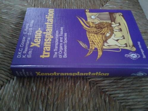 Cooper Kemp Reemtsma White - Xenotransplantation - The Transplantation of Organs and Tissues Between Species