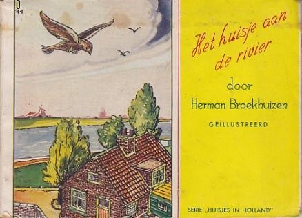 Broekhuizen, Herman - Huisjes in Holland 11: Het Huisje aan de Rivier