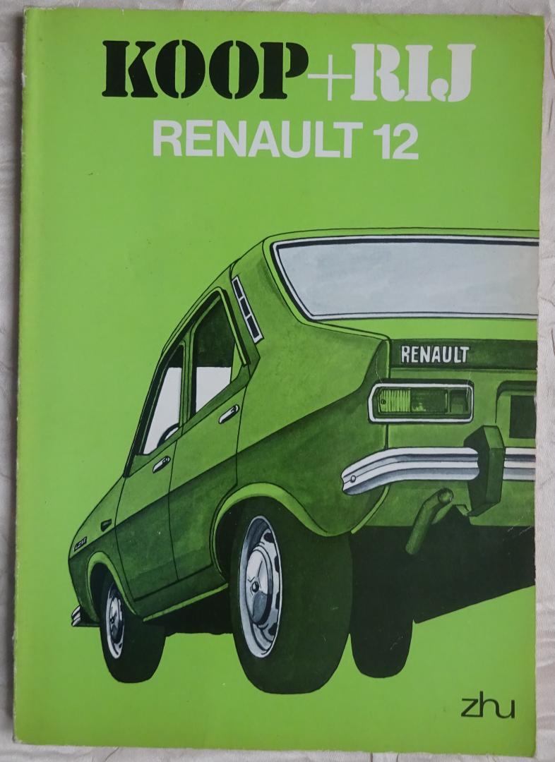 Redactie - Koop + Rij Renault 12 [ isbn 9023591836 ]