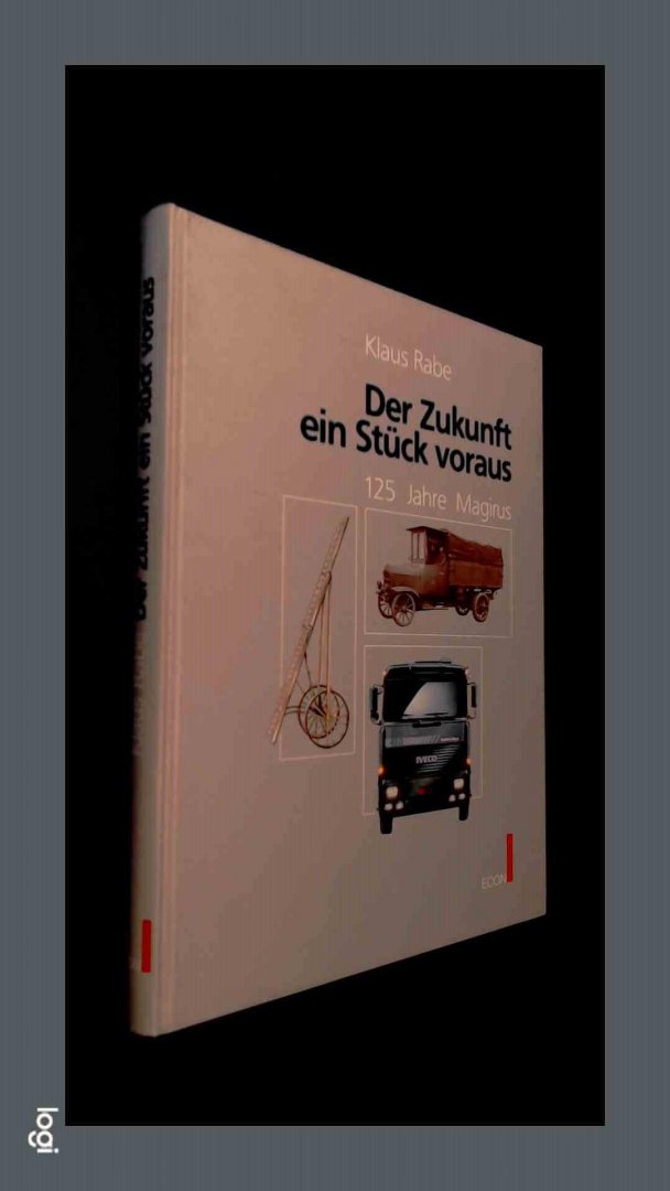 Rabe, Klaus - Der zukunft ein stuck voraus - 125 Jahre Magirus