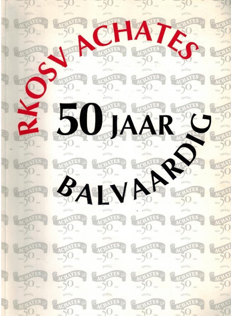 Huub Coopmans e.a. - RKSOV Achates 50 jaar balvaardig