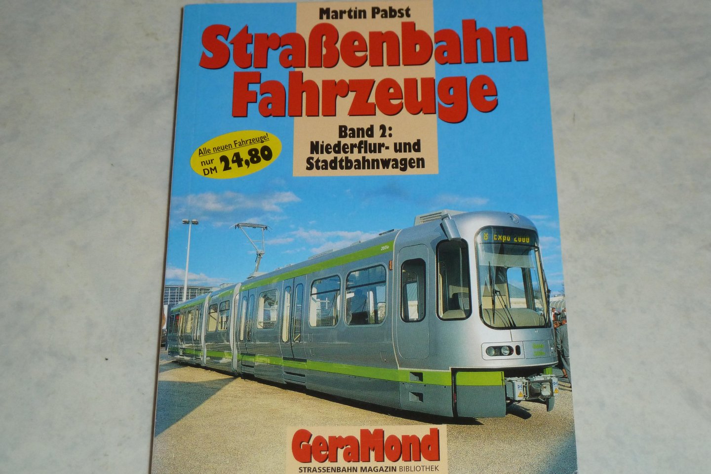 Kersting, Thomas (Herstellung) - Strassenbahn Fahrzeuge 2. Niederflur- und Stadtbahnwagen.