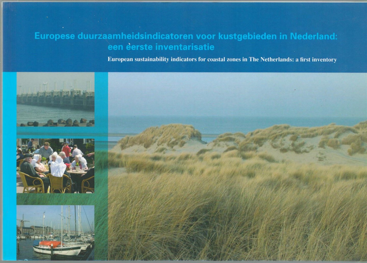 Rijksinstituut voor Kust en Zee - Europese duurzaamheidsindicatoren voor kustgebieden in Nederland = European sustainability indicators for coastal zones in The Netherlands ; a first inventory, een eerste inventarisaite