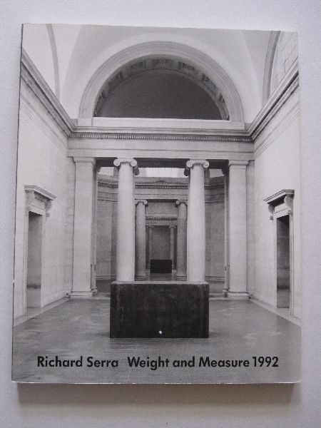 Richard Serra - Richard Serra - Weight and Measure 1992