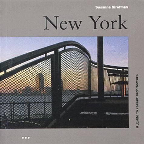HARDINGHAM, SAMANTHA. - New York: A Guide to Recent Architecture.