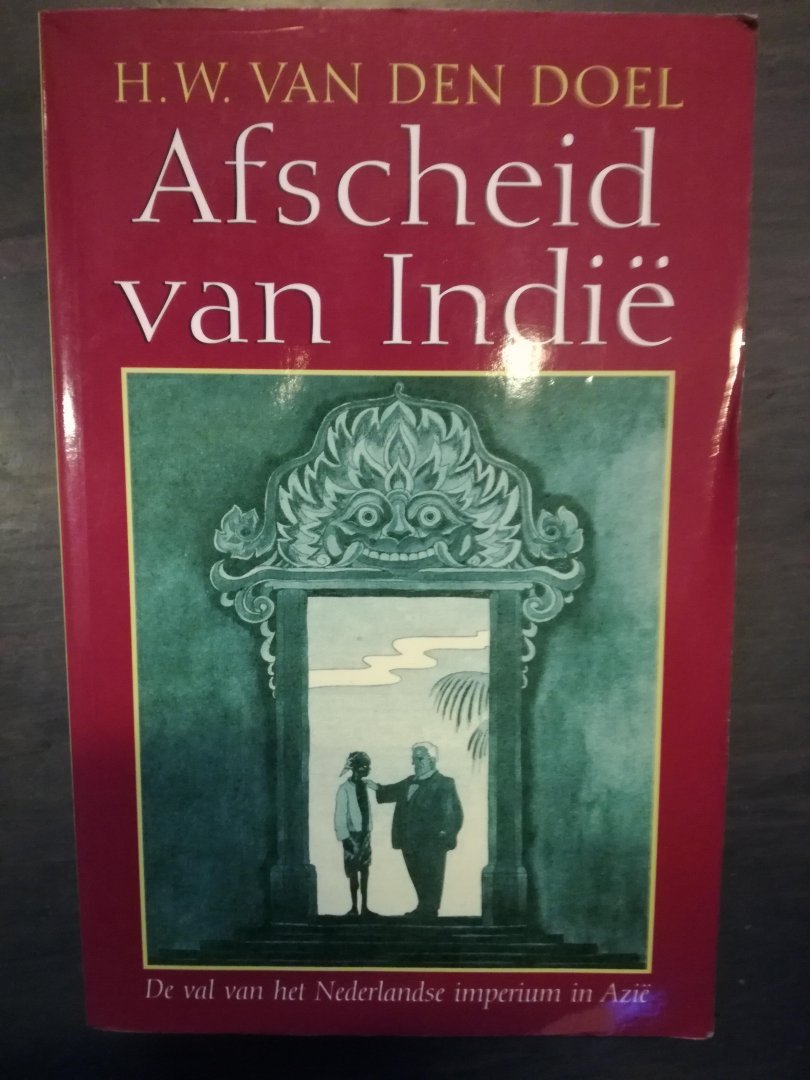 Doel, W. van den - Afscheid van Indie / druk 1