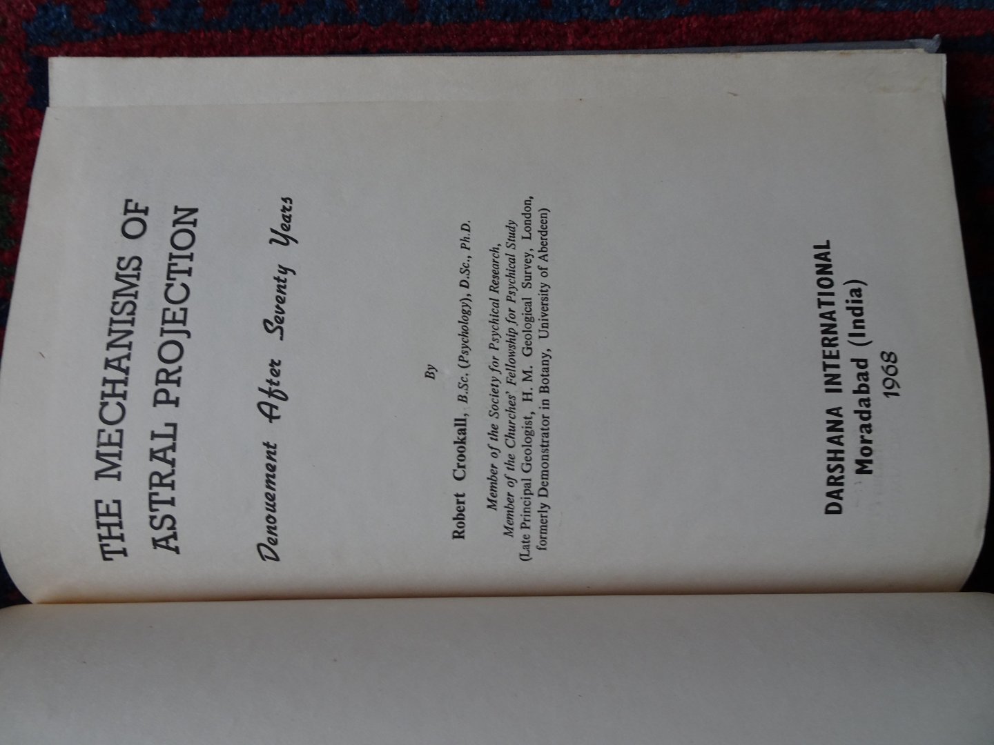 Crookall, Robert - THE MECHANISMS OF ASTRAL PROJECTION Denouement after seventy years