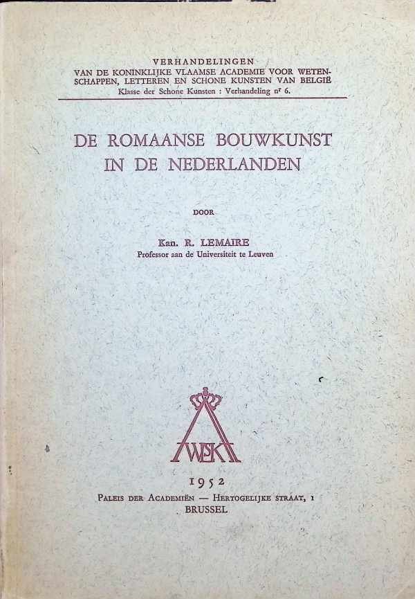 R. Lemaire kan. - De Romaanse bouwkunst in de Nederlanden