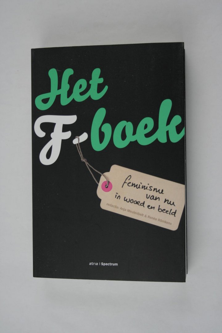 Meulenbelt, Anja & Romkens, Renee (red.) - Het F-boek, feminisme van nu in woord en beeld (2 foto's)