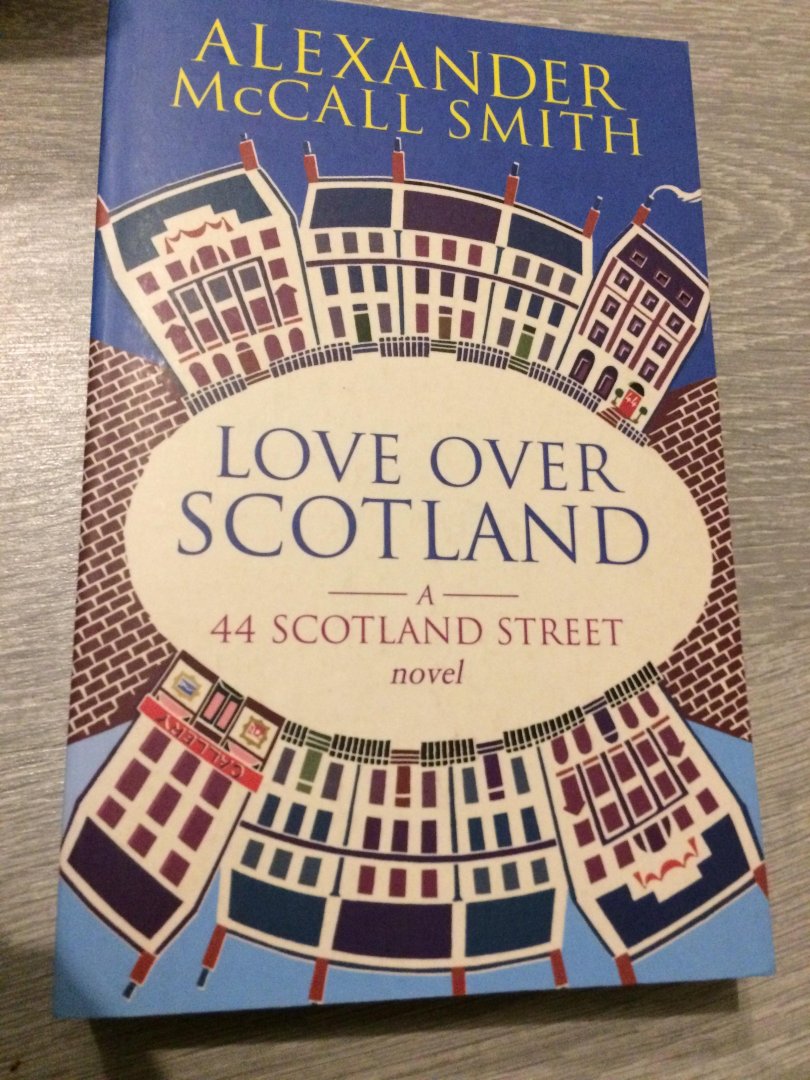 McCall Smith, Alexander - Love Over Scotland / 44, Scotland Street, Volume 3