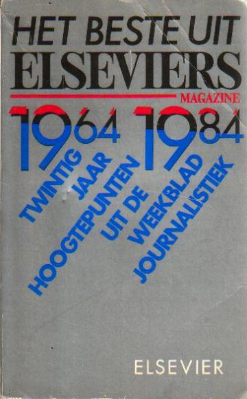  - Het beste uit Elseviers 1964-1984.
