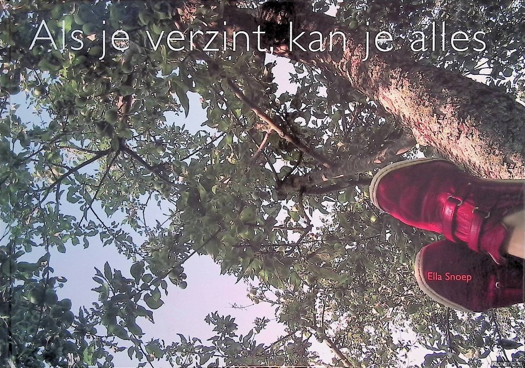Snoep, Ella - Als je verzint, kan je alles