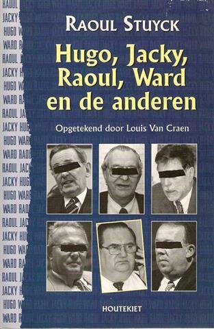 STUYCK Raoul (opgetekend door Louis Van Craen) - Hugo, Jacky, Raoul, Ward en de anderen [1999]