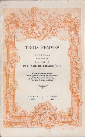 Charrière, Madame de - Trois Femmes. Nouvelle de l'abbé de la Tour.