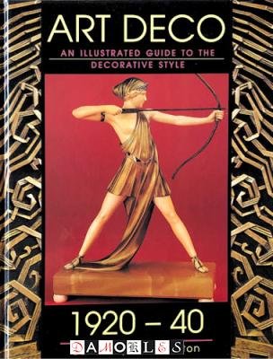 Mike Darton - Art Deco. An illustrated guide to the decorative style 1920 - 40