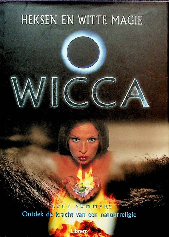 Summers, Lucy - Wicca. Heksen en witte magie. Ontdek de kracht van een natuurreligie