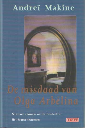 Makine, Andreï - De misdaad van Olga Arbelina