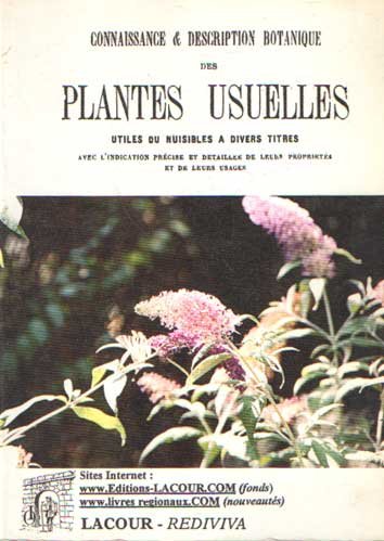  - Connaissance & description botanique des plantes usuelles. Utiles du nuisibles a divers titres