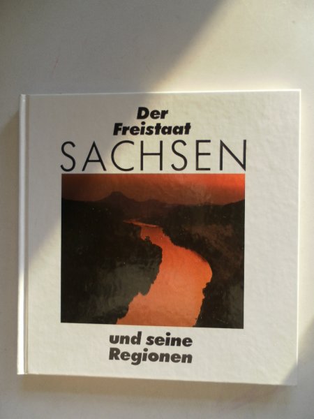 Loest, Erich; Antosch, Georg - Der Freistaat Sachsen und seine Regionen