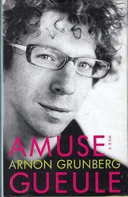 GRUNBERG, Arnon - Amuse gueule. Vroege verhalen.