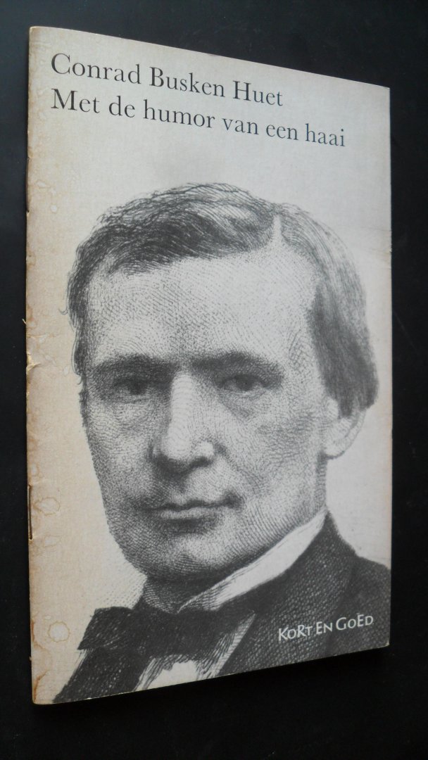 Samengesteld en ingeleid  R. Nieuwenhuys - Conrad Busken Huet  /  MET DE HUMOR VAN EEN HAAI