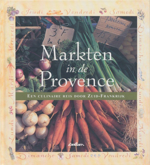Long, Dixon - Markten in de Provence. Een culinaire reis door Zuid-Frankrijk