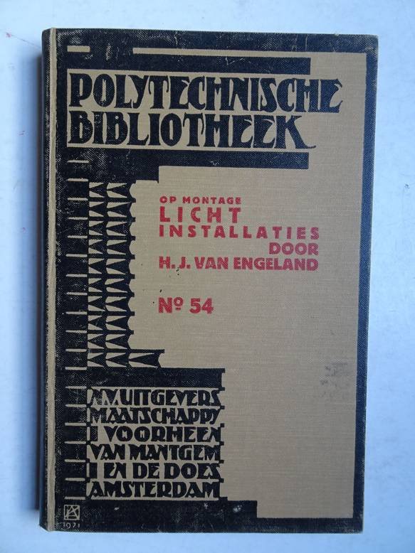 Engeland, H.J. van. - Op montage. Lichtinstallaties. Polytechnische Bibliotheek no. 54.