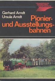 Arndt, Gerhard ; Arndt, Ursula - Pionier- und Ausstellungsbahnen