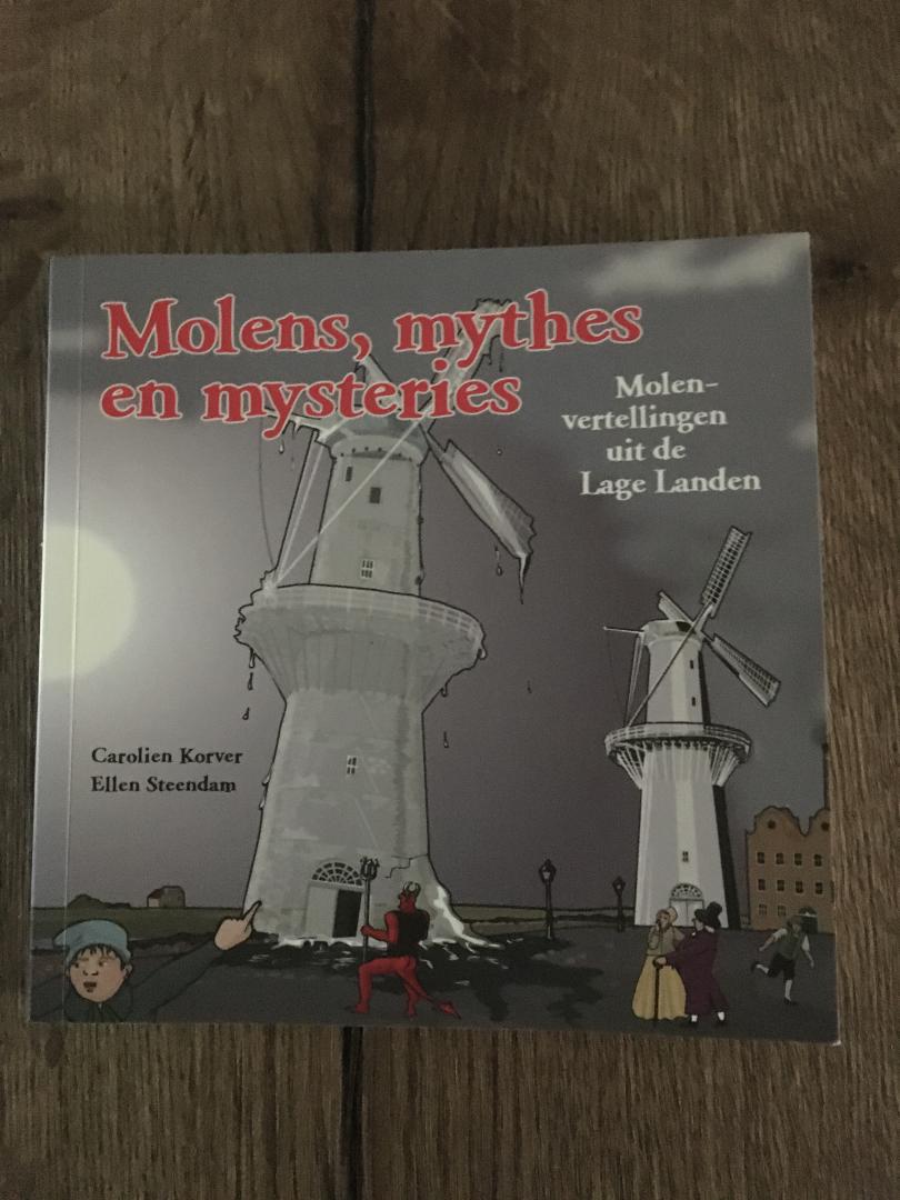 Korver, C. / Steendam, E. - Molens, mythes en mysteries / molenvertellingen uit de Lage Landen
