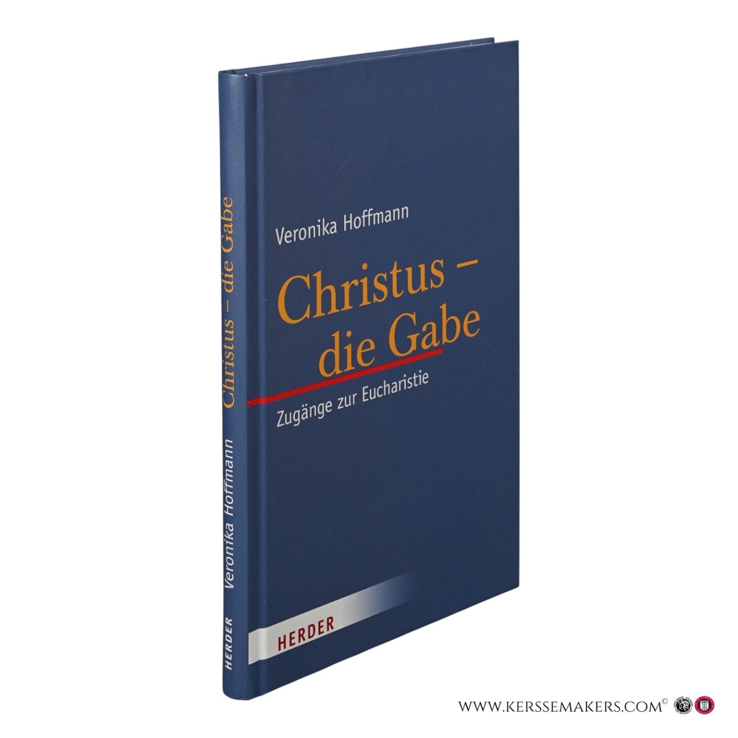 Hoffmann, Veronika. - Christus - die Gabe. Zugänge zur Eucharistie.