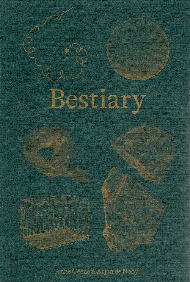 GEENE, Anne & Arjan de Nooy - Bestiary. - [New].