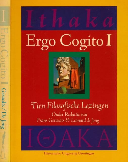 Geraedts, Frans & Leonard de Jong (redactie). - Ergo Cogito I: Tien filosofische lezingen.