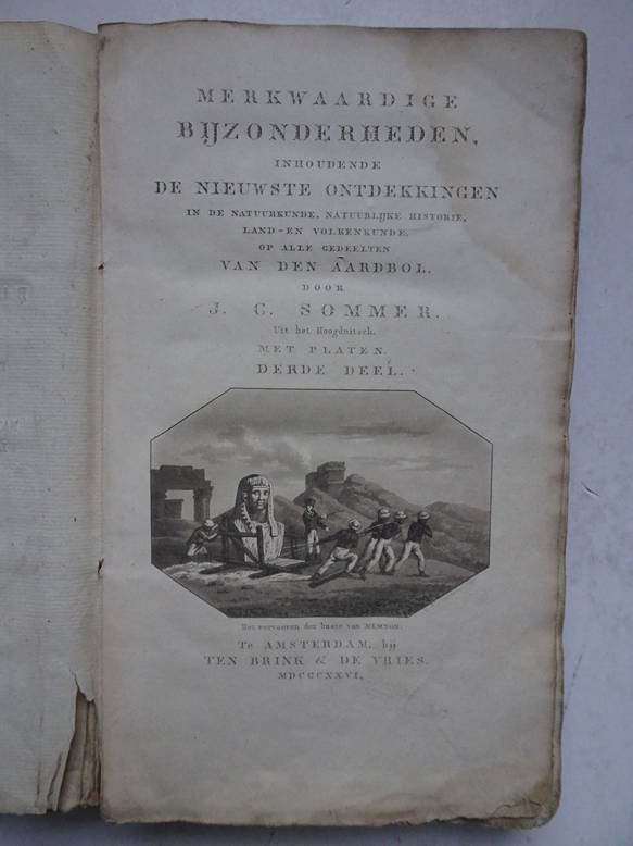 Sommer, J.G.. - Merkwaardige bijzonderheden, inhoudende de nieuwste ontdekkingen in de natuurkunde, natuurlijke historie, land- en volkenkunde, op alle gedeelten van den aardbol. Derde deel.