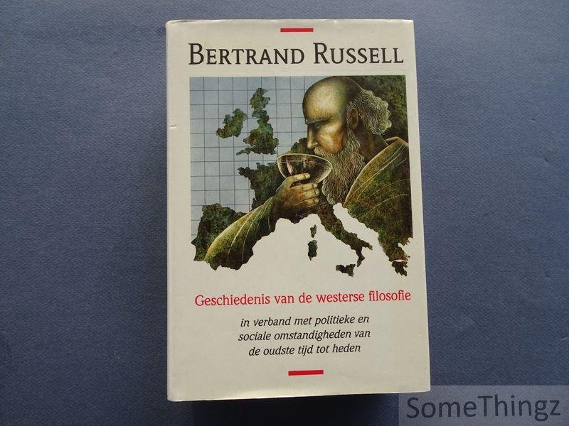 Bertrand Russell. - Geschiedenis van de westerse filosofie: in samenhang met politieke en sociale omstandigheden van de oudste tijden tot heden.