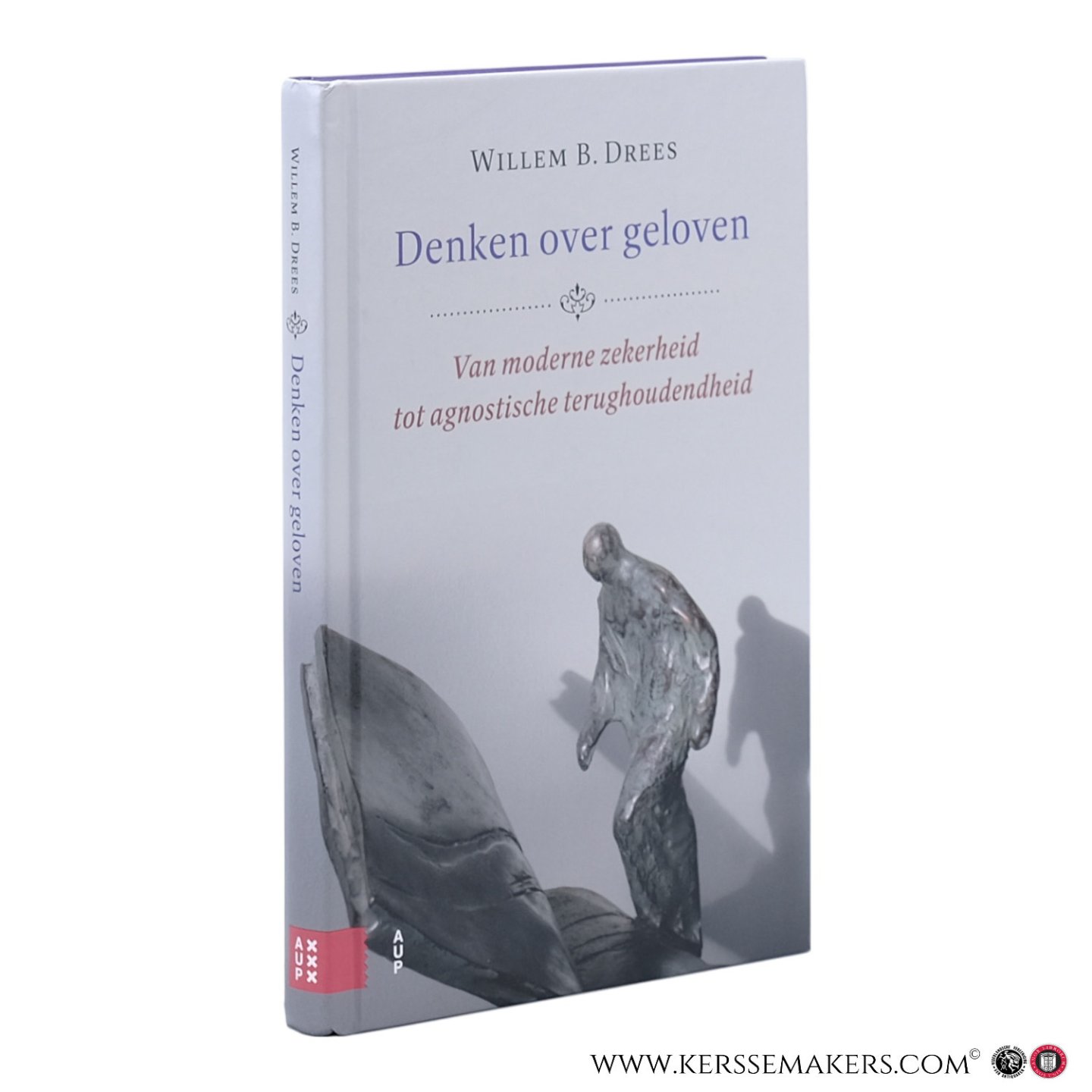 Drees, Willem B. - Denken over geloven. Van moderne zekerheid tot agnostische terughoudendheid.