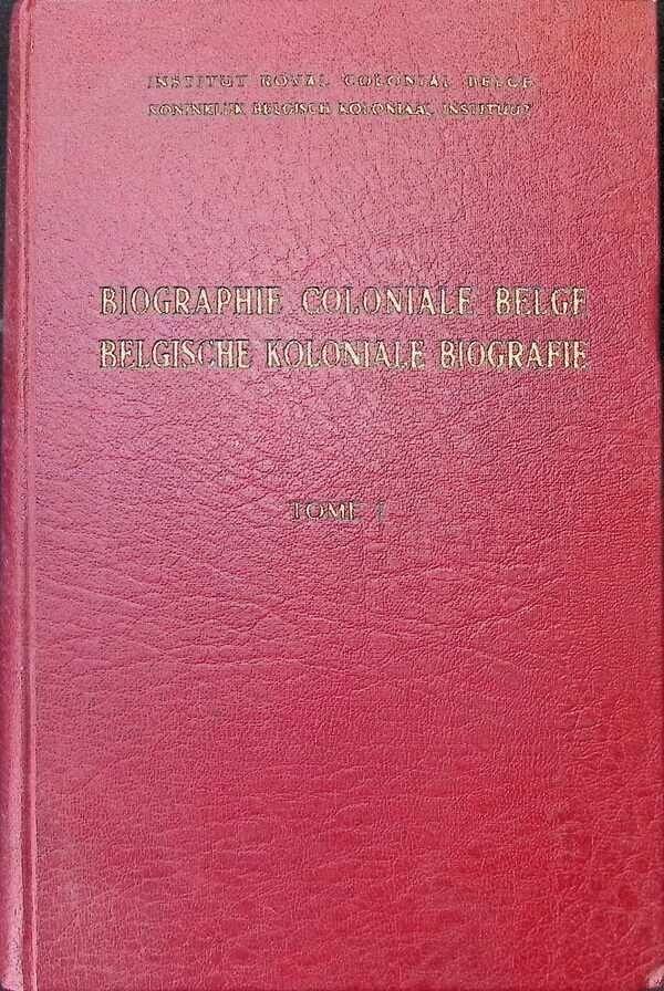  - Belgische Koloniale Biografie Biographie Coloniale Belge  I - V